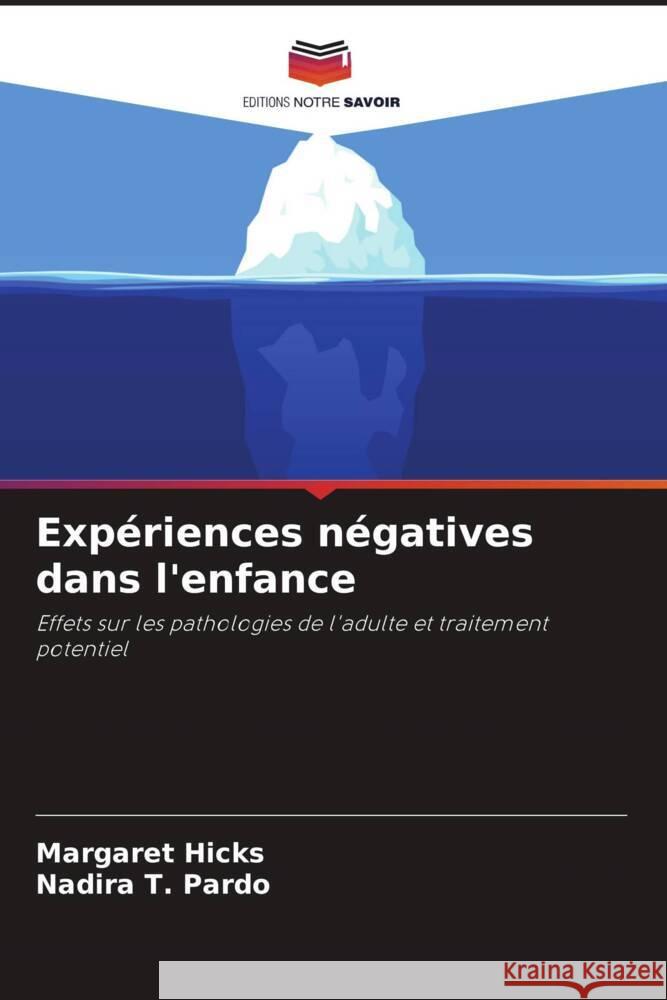 Exp?riences n?gatives dans l'enfance Margaret Hicks Nadira T. Pardo 9786208162337 Editions Notre Savoir - książka