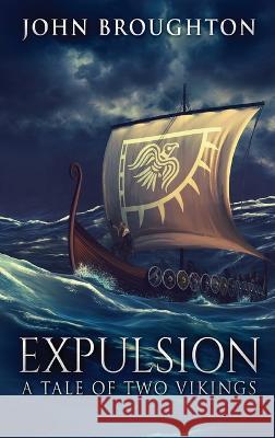 Expulsion: A Tale Of Two Vikings John Broughton 9784824148513 Next Chapter - książka