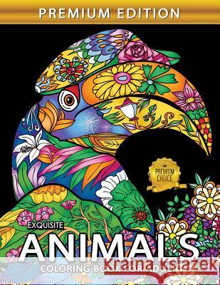 Exquisite Animals: Adults Coloring Book Stress Relieving Unique Design Rocket Publishing 9781793108890 Independently Published - książka