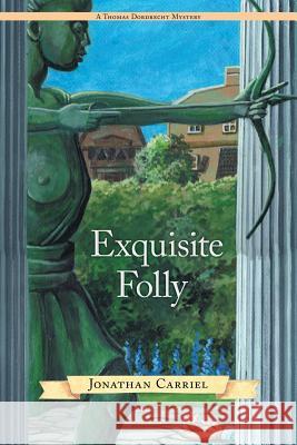 Exquisite Folly Jonathan Carriel 9781491764824 iUniverse - książka
