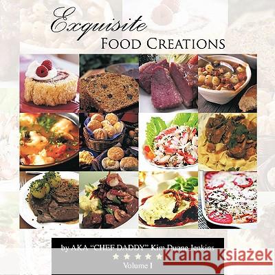 Exquisite Food Creations Chef Daddy 9781426945489 Trafford Publishing - książka