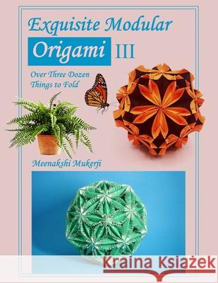 Exquisite Modular Origami III Meenakshi Mukerji 9798473597981 Independently Published - książka