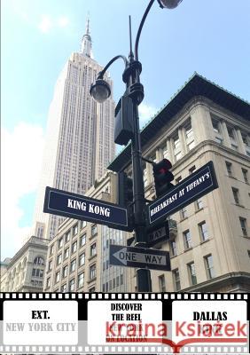 Ext. New York City - Discover the Reel New York on Location Dallas King 9781326395612 Lulu.com - książka