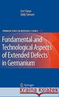 Extended Defects in Germanium: Fundamental and Technological Aspects Claeys, Cor 9783540856115 Springer - książka