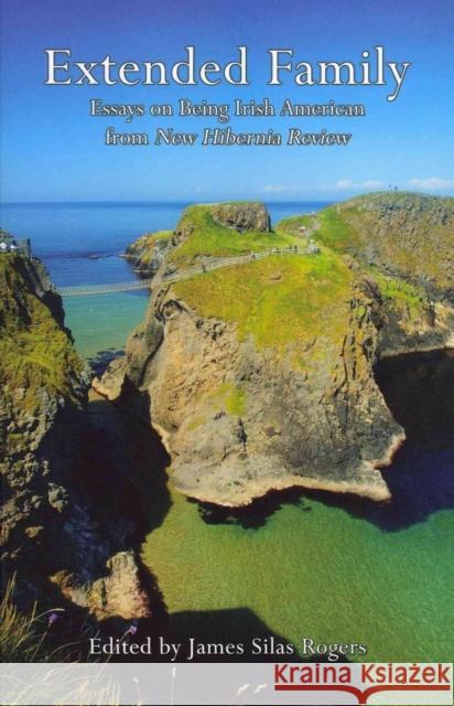 Extended Family: Essays on Being Irish American from New Hibernia Review James Silas Rogers 9780802313553 Dufour Editions - książka