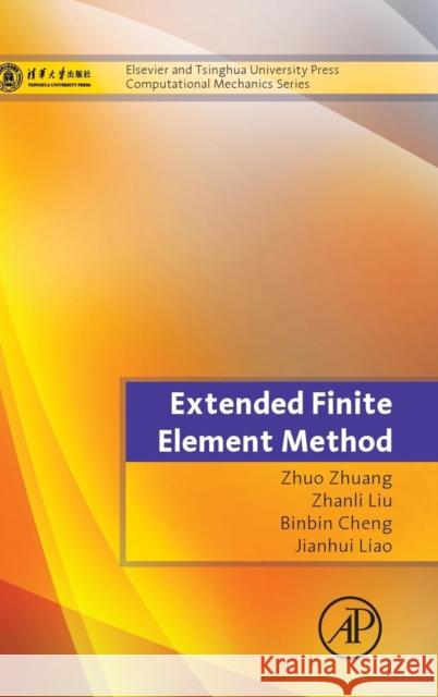 Extended Finite Element Method: Tsinghua University Press Computational Mechanics Series Zhuang, Zhuo 9780124077171 Academic Press - książka