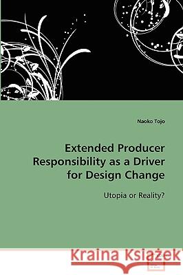 Extended Producer Responsibility as a Driver for Design Change Naoko Tojo 9783836464055 VDM Verlag Dr. Mueller E.K. - książka