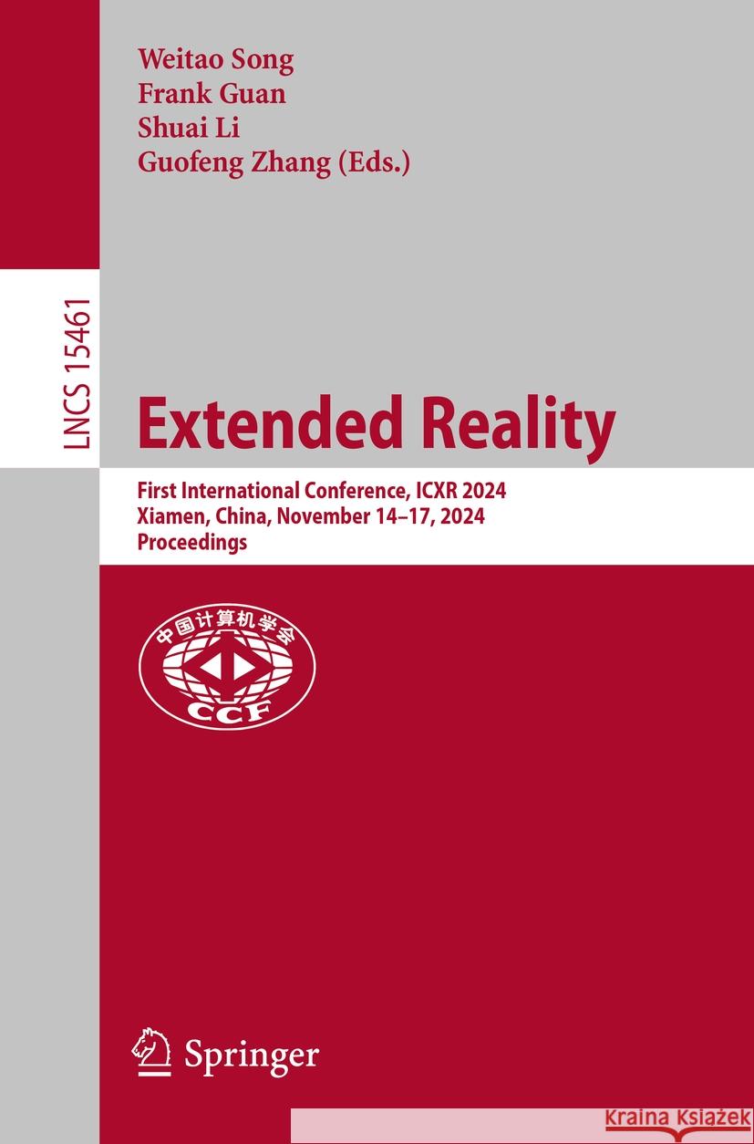 Extended Reality: First International Conference, ICXR 2024, Xiamen, China, November 14–17, 2024, Proceedings Weitao Song, Frank Guan, Shuai Li 9789819636785 Springer Nature Switzerland AG - książka