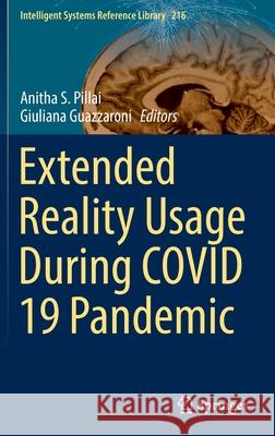 Extended Reality Usage During Covid 19 Pandemic Pillai, Anitha S. 9783030913939 Springer International Publishing - książka