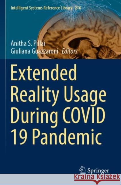 Extended Reality Usage During COVID 19 Pandemic Anitha S. Pillai Giuliana Guazzaroni 9783030913960 Springer - książka