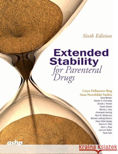 Extended Stability for Parenteral Drugs American Society of Health-System Pharma Caryn M. Bing Anna Nowobilski-Vasilios 9781585285273 Ashp Publications - książka