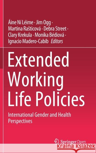 Extended Working Life Policies: International Gender and Health Perspectives Ní Léime, Áine 9783030409845 Springer - książka