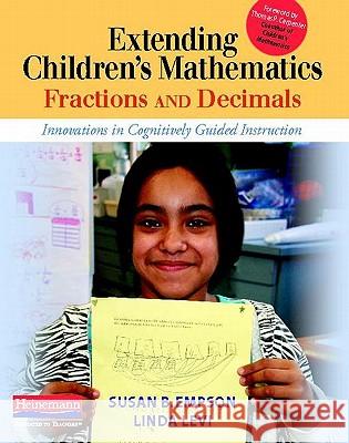 Extending Children's Mathematics: Fractions & Decimals: Innovations in Cognitively Guided Instruction Empson, Susan B. 9780325030531 Heinemann Educational Books - książka