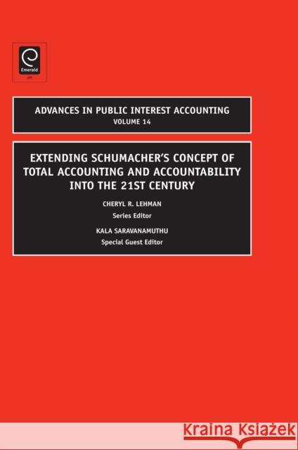 Extending Schumacher's Concept of Total Accounting and Accountability into the 21st Century Kala Saravanamuthu 9781848553002 Emerald Publishing Limited - książka