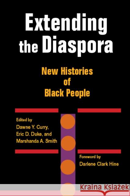 Extending the Diaspora: New Histories of Black People Curry, Dawne Y. 9780252076527 University of Illinois Press - książka