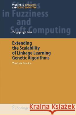 Extending the Scalability of Linkage Learning Genetic Algorithms: Theory & Practice Ying-ping Chen 9783642066719 Springer-Verlag Berlin and Heidelberg GmbH &  - książka