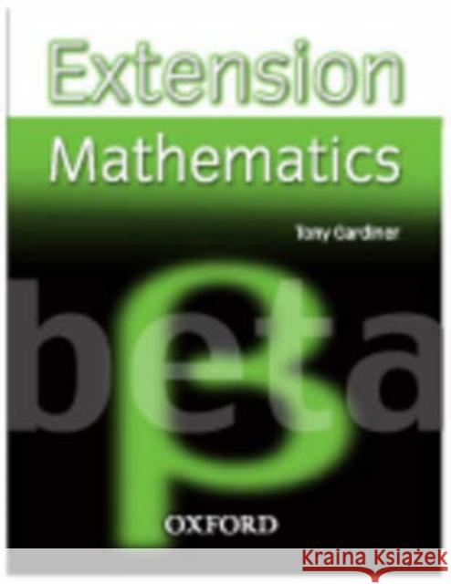 Extension Mathematics: Year 8: Beta Tony Gardiner 9780199151516 OXFORD UNIVERSITY PRESS - książka