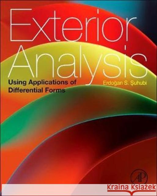 Exterior Analysis: Using Applications of Differential Forms Suhubi, Erdogan 9780124159020 Elsevier Science - książka