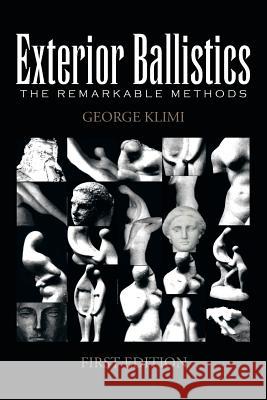 Exterior Ballistics: The Remarkable Methods Klimi, George 9781493147533 Xlibris Corporation - książka