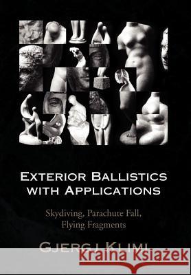 Exterior Ballistics with Applications Gjergj Klimi 9781436323604 Xlibris Corporation - książka