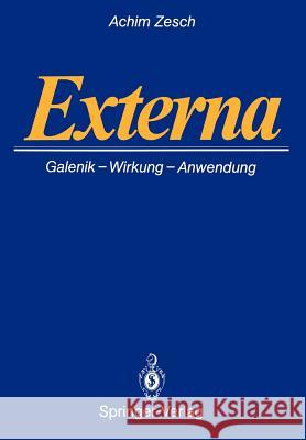 Externa: Galenik - Wirkungen - Anwendungen Zesch, Achim 9783540180432 Springer - książka