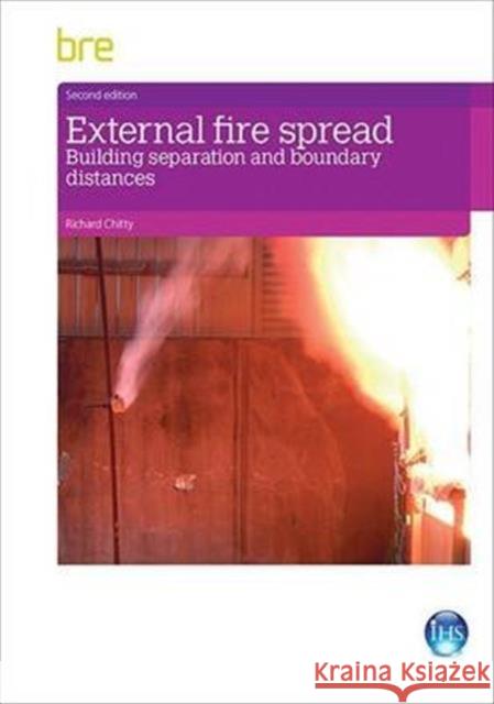 External Fire Spread: Building Separation and Boundary Distances Richard Chitty 9781848063198 IHS BRE Press - książka