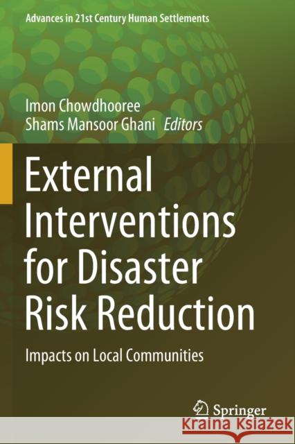 External Interventions for Disaster Risk Reduction: Impacts on Local Communities Imon Chowdhooree Shams Mansoor Ghani 9789811549502 Springer - książka