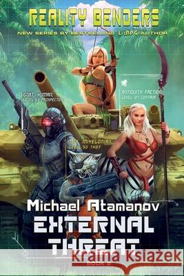 External Threat (Reality Benders Book #2): LitRPG Series Atamanov, Michael 9788088295822 Magic Dome Books - książka