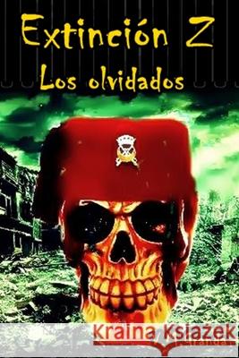 Extinción Z. Los olvidados: Humanos y Gartex Granda, V. M. 9781719932813 Independently Published - książka