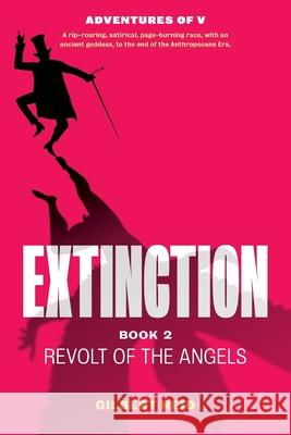 Extinction Book 2: Revolt of the Angels Gilbert Reid 9781777158071 Twin Rivers Productions - książka