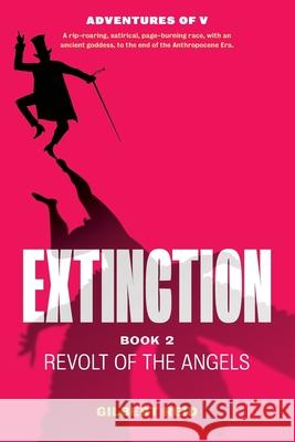 Extinction Book 2: Revolt of the Angels Gilbert Reid 9781777314156 Twin Rivers Productions - książka