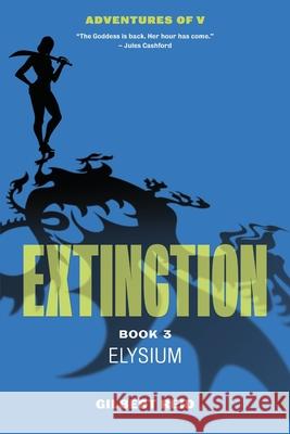 Extinction Book 3: Elysium Gilbert Reid 9781777158095 Twin Rivers Productions - książka