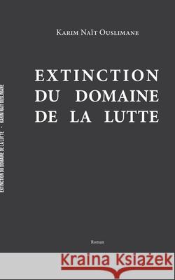 Extinction du domaine de la lutte Karim Nai 9782322578283 Bod - Books on Demand - książka
