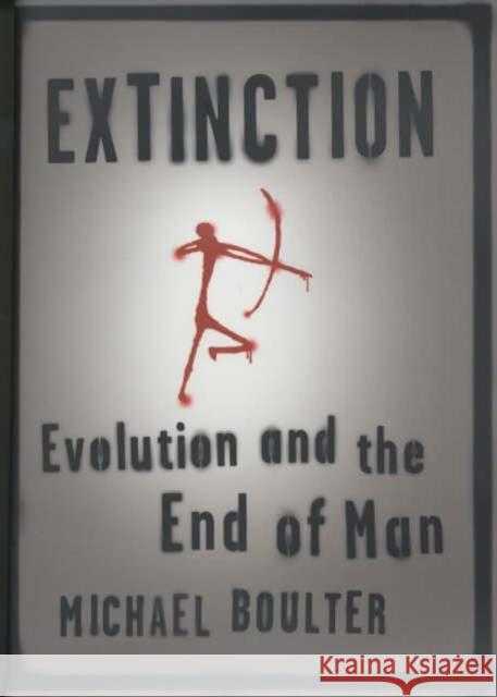 Extinction: Evolution and the End of Man Boulter, Michael 9780231128360 Columbia University Press - książka