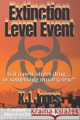 Extinction Level Event: Book One K. J. Jones 9781660727476 Independently Published - książka