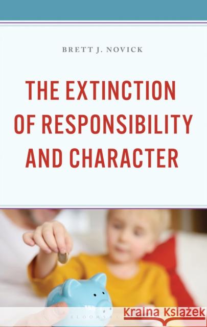 Extinction of Responsibility and Character Brett J. Novick 9781475875379 Bloomsbury Publishing (UK) - książka