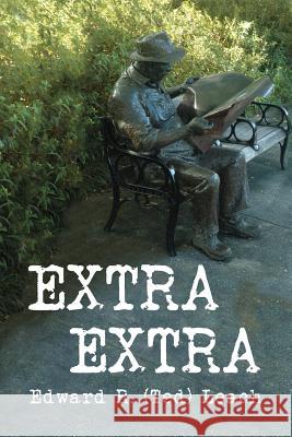 Extra Extra Edward Leach Anne E. Lunt Melanie Bertoni 9780998854007 Edward Leach - książka