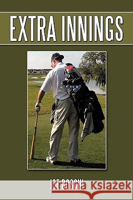 Extra Innings Joe Boschi 9781449077525 Authorhouse - książka
