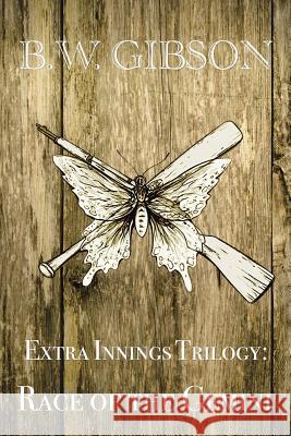 Extra Innings Trilogy: Race of the Gemini B W Gibson 9781504985802 Authorhouse - książka