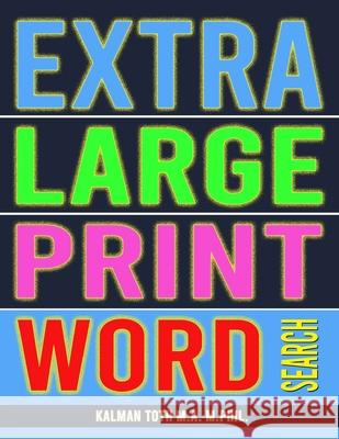 Extra Large Print Word Search: 102 Giant Print Themed Word Search Puzzles Kalman Tot 9781975750404 Createspace Independent Publishing Platform - książka