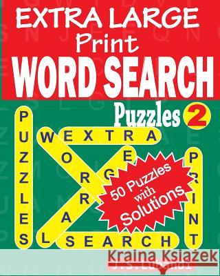 Extra Large Print Word Search Puzzles J. S. Lubandi 9781532894060 Createspace Independent Publishing Platform - książka