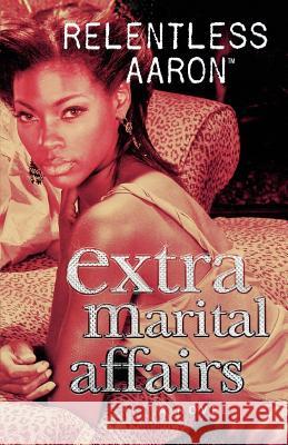 Extra Marital Affairs Relentless Aaron 9780312359355 Saint Martin's Griffin,U.S. - książka