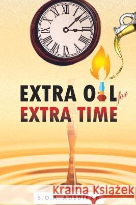 Extra Oil for Extra Time S O a Adediran 9789789989461 De-Champion Fit Printers Enterprises - książka