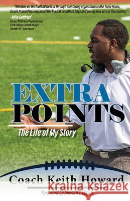 Extra Points: The Life of My Story Keith Howard   9780692819555 B.O.S.S. Publishing - książka