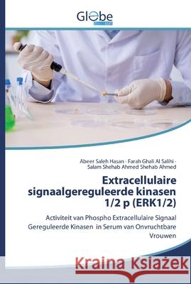 Extracellulaire signaalgereguleerde kinasen 1/2 p (ERK1/2) Abeer Saleh Hasan, Farah Ghali Al Salihi, Salam Shehab Ahmed Shehab Ahmed 9786200507990 Globeedit - książka