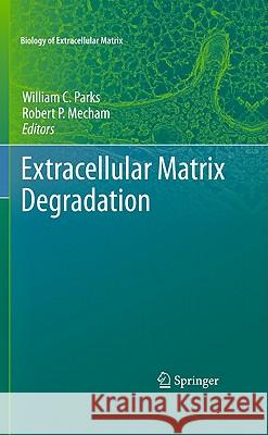 Extracellular Matrix Degradation William C. Parks Robert P. Mecham 9783642168604 Not Avail - książka