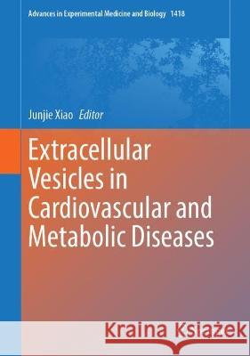 Extracellular Vesicles in Cardiovascular and Metabolic Diseases  9789819914425 Springer Nature Singapore - książka