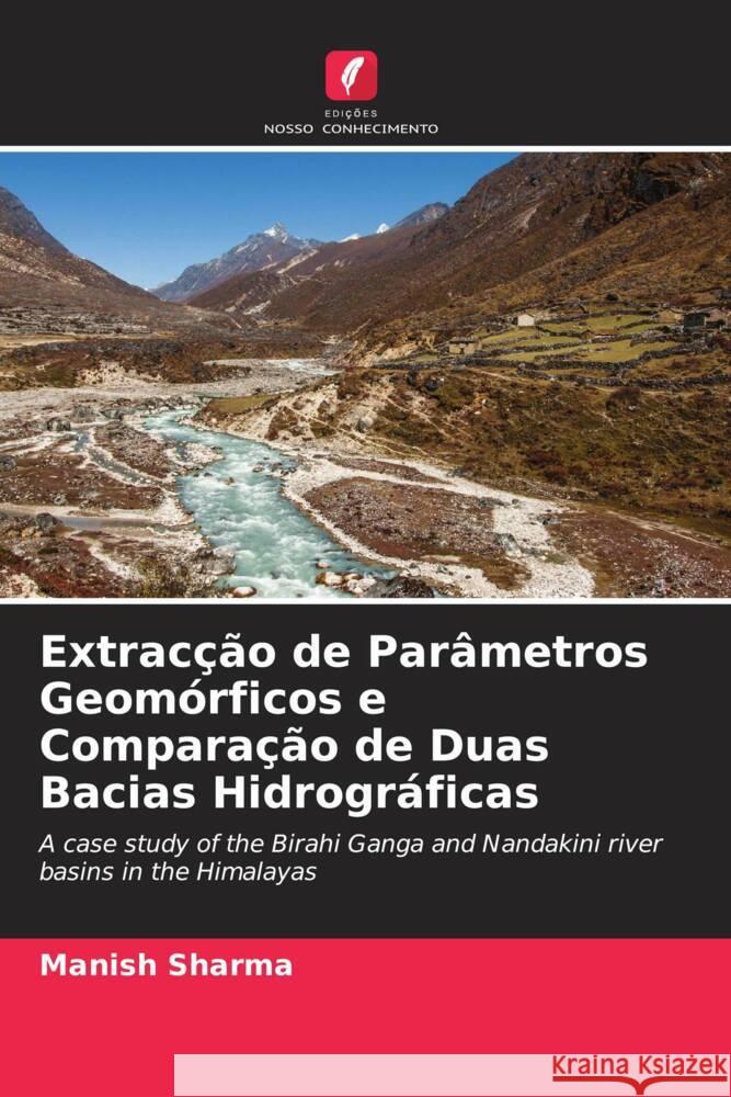 Extrac??o de Par?metros Geom?rficos e Compara??o de Duas Bacias Hidrogr?ficas Manish Sharma 9786207050178 Edicoes Nosso Conhecimento - książka