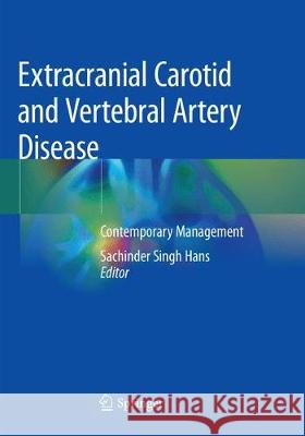 Extracranial Carotid and Vertebral Artery Disease: Contemporary Management Hans, Sachinder Singh 9783030082680 Springer - książka