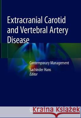 Extracranial Carotid and Vertebral Artery Disease: Contemporary Management Hans, Sachinder Singh 9783319915326 Springer - książka
